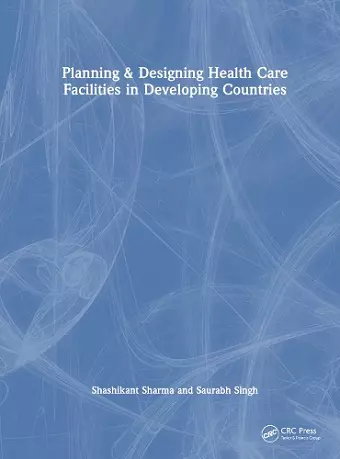Planning & Designing Health Care Facilities in Developing Countries cover
