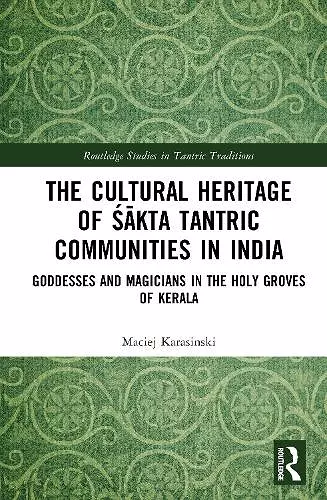 The Cultural Heritage of Śākta Tantric Communities in India cover