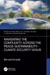 Navigating the Complexity Across the Peace–Sustainability–Climate Security Nexus cover