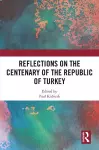 Reflections on the Centenary of the Republic of Turkey cover