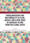 Translanguaging and Multimodality as Flow, Agency, and a New Sense of Advocacy in and from the Global South cover