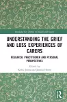 Understanding the Grief and Loss Experiences of Carers cover
