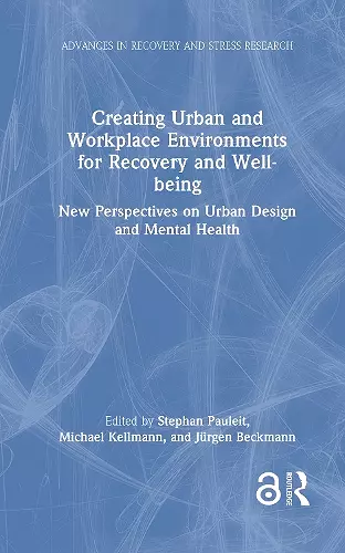 Creating Urban and Workplace Environments for Recovery and Well-being cover