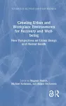 Creating Urban and Workplace Environments for Recovery and Well-being cover