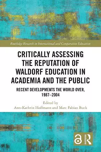 Critically Assessing the Reputation of Waldorf Education in Academia and the Public: Recent Developments the World Over, 1987–2004 cover