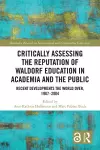 Critically Assessing the Reputation of Waldorf Education in Academia and the Public: Recent Developments the World Over, 1987–2004 cover