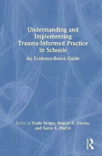 Understanding and Implementing Trauma-Informed Practice in Schools cover