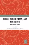 Music, Subcultures and Migration cover