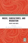 Music, Subcultures and Migration cover