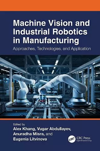 Machine Vision and Industrial Robotics in Manufacturing cover