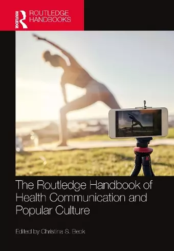 The Routledge Handbook of Health Communication and Popular Culture cover