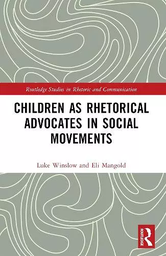 Children as Rhetorical Advocates in Social Movements cover