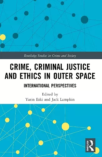 Crime, Criminal Justice and Ethics in Outer Space cover