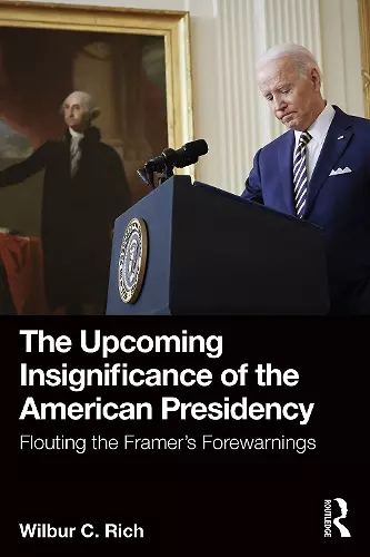 The Upcoming Insignificance of the American Presidency cover