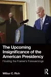 The Upcoming Insignificance of the American Presidency cover