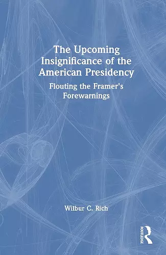 The Upcoming Insignificance of the American Presidency cover