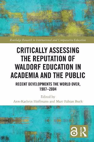 Critically Assessing the Reputation of Waldorf Education in Academia and the Public: Recent Developments the World Over, 1987–2004 cover