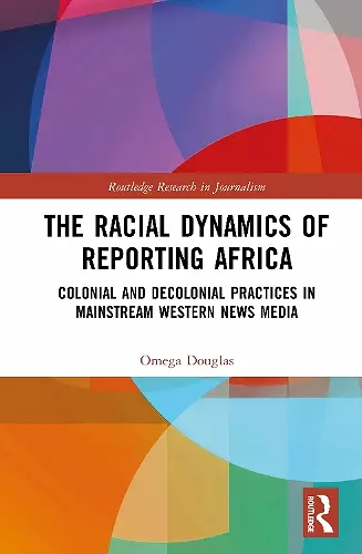 The Racial Dynamics of Reporting Africa cover