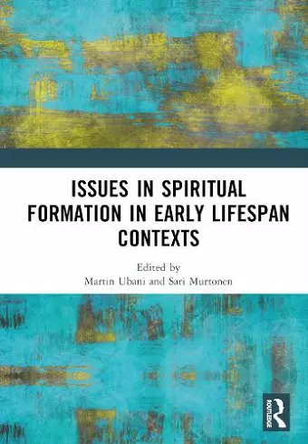 Issues in Spiritual Formation in Early Lifespan Contexts cover