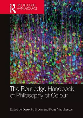 The Routledge Handbook of Philosophy of Colour cover