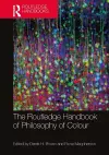 The Routledge Handbook of Philosophy of Colour cover