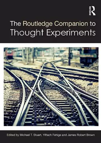 The Routledge Companion to Thought Experiments cover