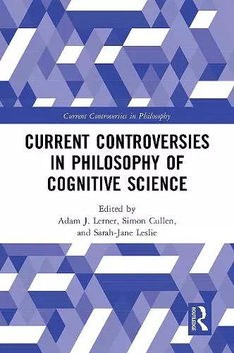 Current Controversies in Philosophy of Cognitive Science cover