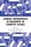 Current Controversies in Philosophy of Cognitive Science cover