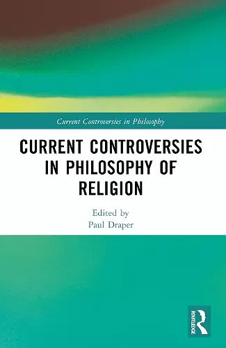 Current Controversies in Philosophy of Religion cover