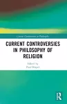 Current Controversies in Philosophy of Religion cover