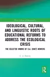 Ideological, Cultural, and Linguistic Roots of Educational Reforms to Address the Ecological Crisis cover