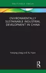 Environmentally Sustainable Industrial Development in China cover