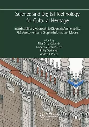 Science and Digital Technology for Cultural Heritage - Interdisciplinary Approach to Diagnosis, Vulnerability, Risk Assessment and Graphic Information Models cover