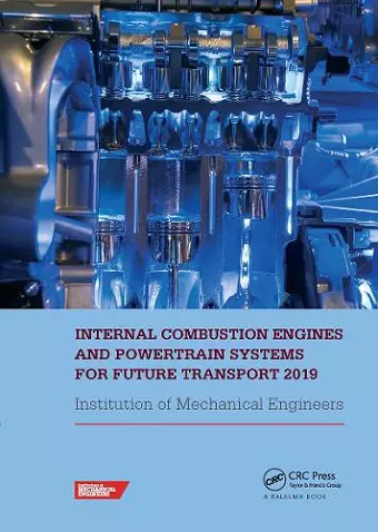 Internal Combustion Engines and Powertrain Systems for Future Transport 2019 cover