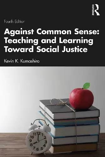 Against Common Sense: Teaching and Learning Toward Social Justice cover