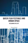 Queer Film Festivals and Urban Space cover