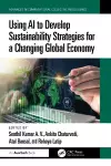 Using AI to Develop Sustainability Strategies for a Changing Global Economy cover