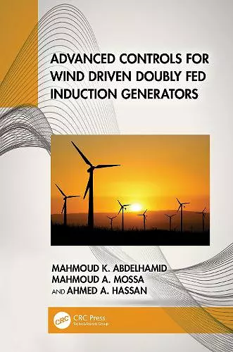 Advanced Controls for Wind Driven Doubly Fed Induction Generators cover
