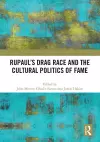 RuPaul’s Drag Race and the Cultural Politics of Fame cover