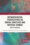 Archaeological Perspectives on Burial Practices and Societal Change cover