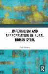 Imperialism and Appropriation in Rural Roman Syria cover