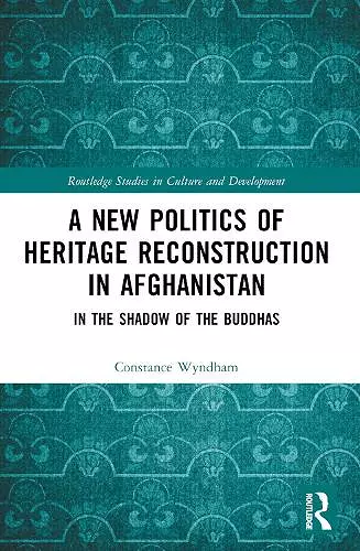 A New Politics of Heritage Reconstruction in Afghanistan cover