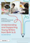 Understanding and Supporting Young Writers from Birth to 8 cover