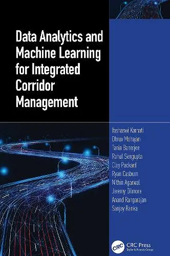 Data Analytics and Machine Learning for Integrated Corridor Management cover