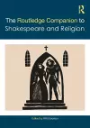 The Routledge Companion to Shakespeare and Religion cover