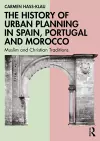 The History of Urban Planning in Spain, Portugal and Morocco cover