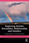 Exploring Autistic Sexualities, Relationality, and Genders cover