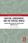 Emotion, Embodiment and the Virtual World cover