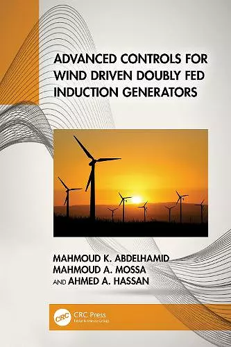 Advanced Controls for Wind Driven Doubly Fed Induction Generators cover