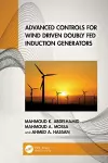 Advanced Controls for Wind Driven Doubly Fed Induction Generators cover